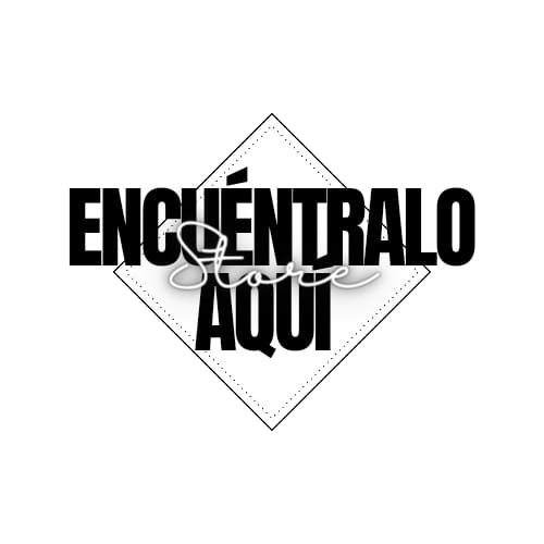 ENCUENTRALO AQUI STORE